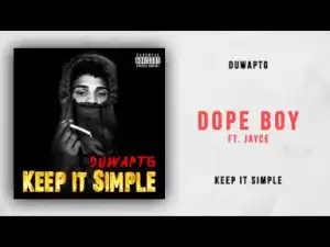 DuwapTG - Dope Boy Ft. Jayce